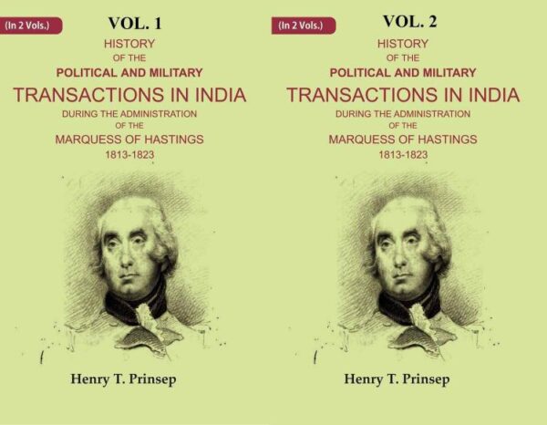 History of the Political and Military Transactions in India During the Administration of the Marquess of Hastings 1813-1823 2 Vols. Set [Hardcover]