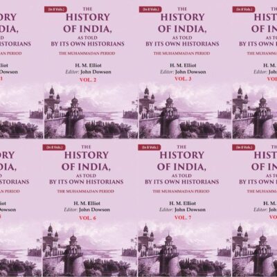 The History of India, as Told by its Own Historians: The Muhammadan Period 8 Vols. Set [Hardcover]