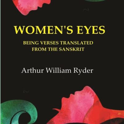 Women's Eyes: Being verses translated from the Sanskrit