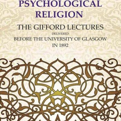 Theosophy or Psychological Religion: The Gifford Lectures Delivered before the University of Glasgow in 1892