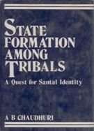 State Formation Among Tribals: a Quest For Santal Identity