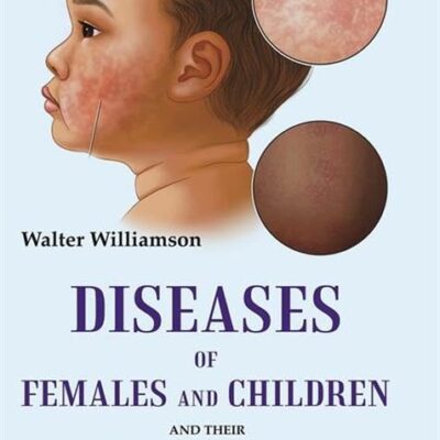 Diseases of Females and Children: And Their Homoeopathic Treatment