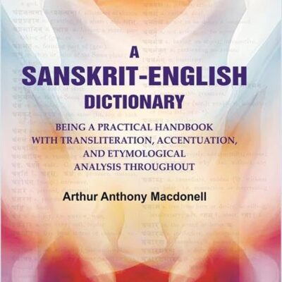 A Sanskrit - English dictionary: being a practical handbook with transliteration, accentuation, and etymological analysis throughout