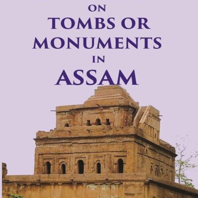 List of inscriptions on Tombs or Monuments in Assam