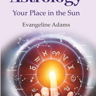Astrology: Your Place in the Sun [Hardcover]
