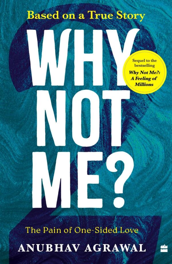 Why Not Me? - 2: The Pain of One-Sided Love (English edition)