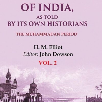 The History of India, as Told by its Own Historians: The Muhammadan Period 2nd [Hardcover]