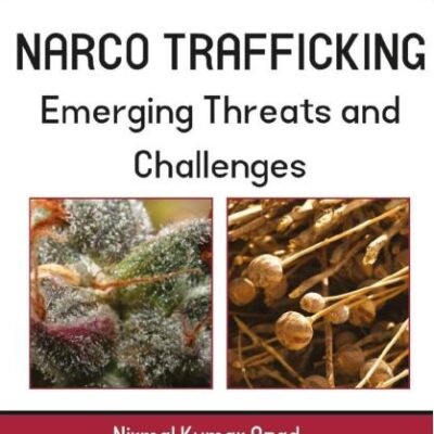Narco Trafficking: Threat and Challenges