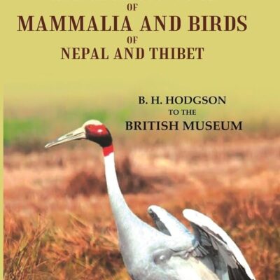 Catalogue of the Specimens and Drawings of Mammalia and Birds of Nepal and Thibet [Hardcover]