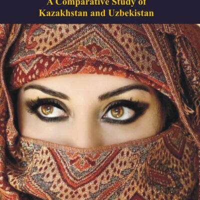 Changing Status of Women in Central Asia: a Comparative Study of Kazakhstan and Uzbekistan