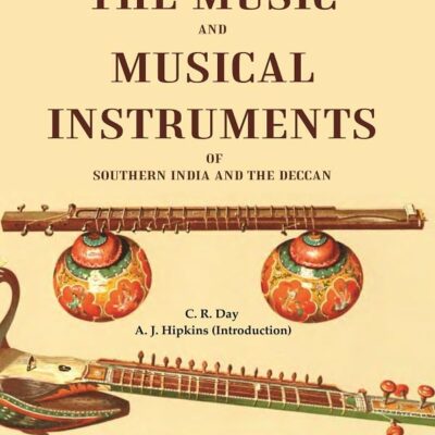 The Music and Musical Instruments of Southern India and the Deccan