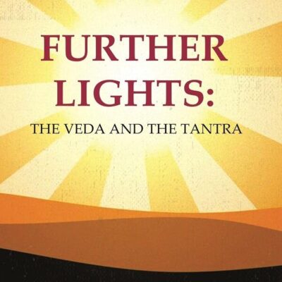 Further Lights: The Veda and the Tantra [Hardcover]