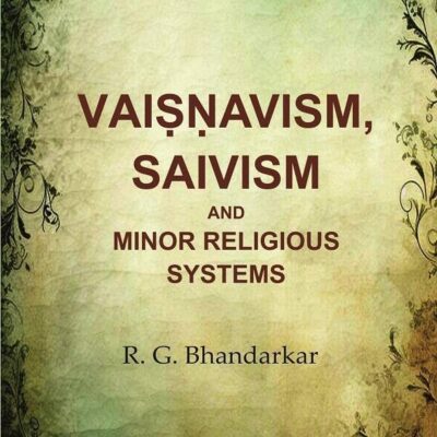 Vaiṣṇavism, Saivism and Minor Religious Systems [Hardcover]