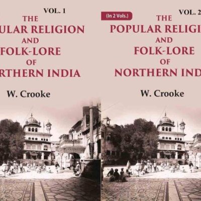 The Popular Religion and Folk-Lore of Northern India 2 Vols. Set