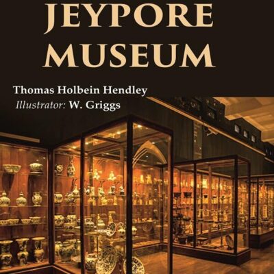 Handbook to the Jeypore Museum [Hardcover]