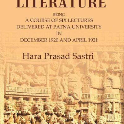 Magadhan Literature: Being a Course of Six Lectures Delivered at Patna University in December 1920 and April 1921