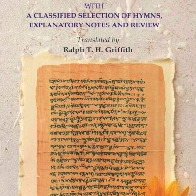 The Atharva-veda: Described ; with a classified selection of hymns, explanatory notes and review [Hardcover]