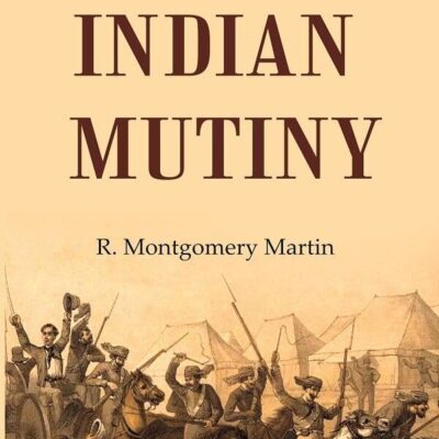Rise and Progress of the Indian Mutiny