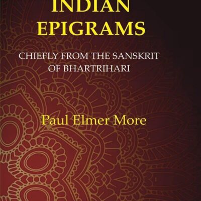 A Century of Indian Epigrams: Chiefly From the Sanskrit of Bhartrihari