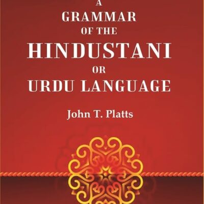 A Grammar of the Hindustani or Urdu Language