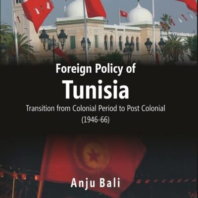 Foreign Policy of Tunisia Transition From Colonial Period to Post Colonial (1946-66)