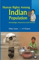 Human Rights Among Indian Populations Knowledge, Awareness and Practice