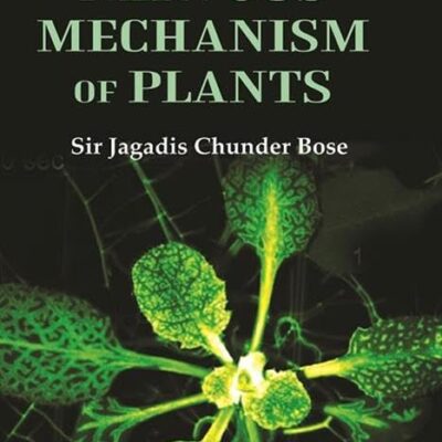 The Nervous Mechanism Of Plants [Hardcover]