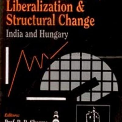 Economic Reforms, Liberalization and Structural Change India and Hungary