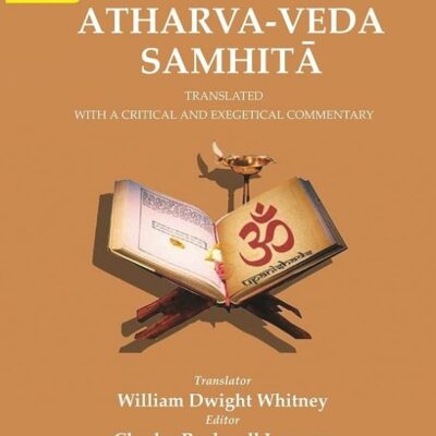 Atharva-Veda Samhitā: Translated with a Critical and Exegetical Commentary 2nd