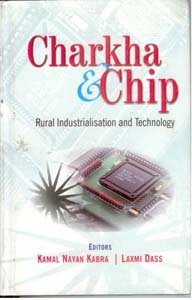 Charkha and Chip: Rural Industries and Technology