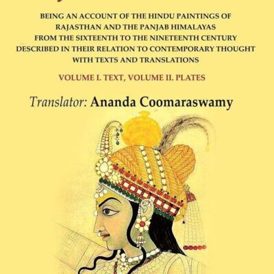 Rajput Painting: Being an Account of the Hindu Paintings of Rajasthan and the Panjab Himalayas from the Sixteenth to the Nineteenth