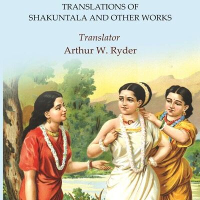 Kalidasa: Translations of Shakuntala and other Works [Hardcover]