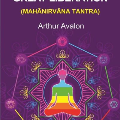 The Great Liberation: (Mahānirvāna Tantra) [Hardcover]