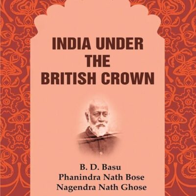 India Under the British Crown [Hardcover]