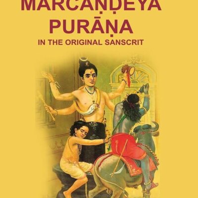 The Mārcaṇḍeya Purāṇa in the Original Sanscrit