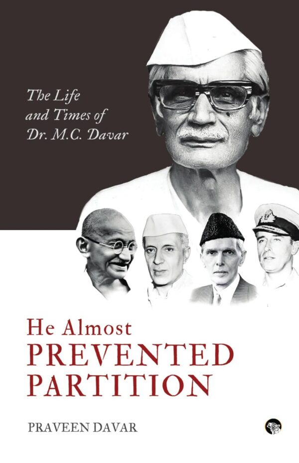 He Almost Prevented Partition: The Life and Times of Dr. M.C. Davar - biography book cover by Speaking Tiger