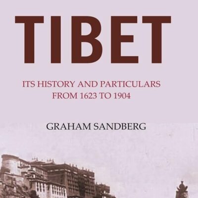 The Exploration of Tibet: Its history and particulars from 1623 to 1904 [Hardcover]