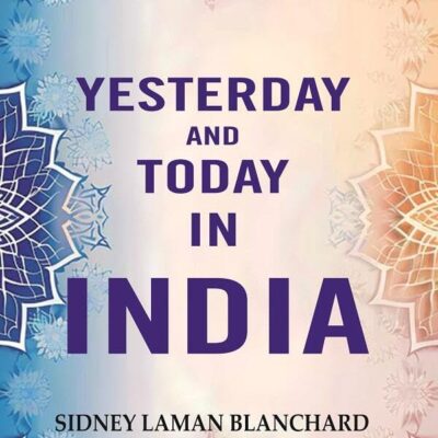 Yesterday and Today in India [Hardcover]