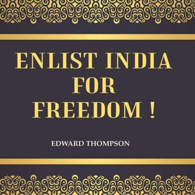 Enlist India for Freedom ! [Hardcover]