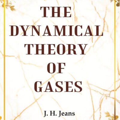 The Dynamical Theory of Gases [Hardcover]