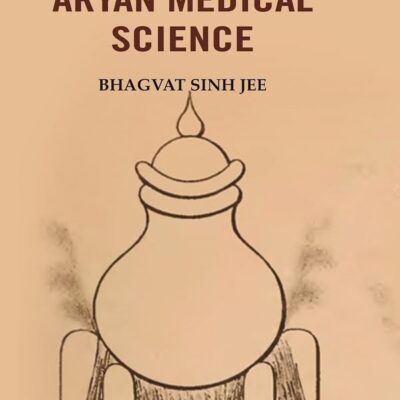 A Short History of Aryan medical science [Hardcover]