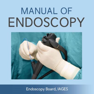 MANUAL OF ENDOSCOPY (UNDER THE BANNER OF IAGES)