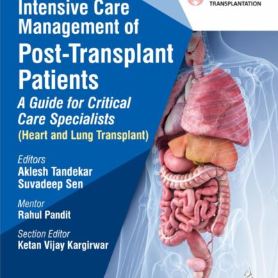 INTENSIVE CARE MANAGEMENT OF POST-TRANSPLANT PATIENTS: A GUIDE FOR CRITICAL CARE SPECIALISTS VOL.2