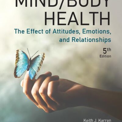 MindBody Health The Effects of Attitudes, Emotions, and Relationships,5e