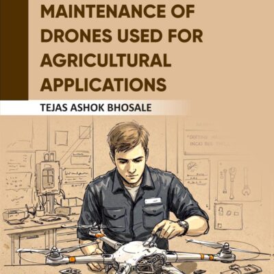Operation and Maintenance of Drones Used for Agricultural Applications