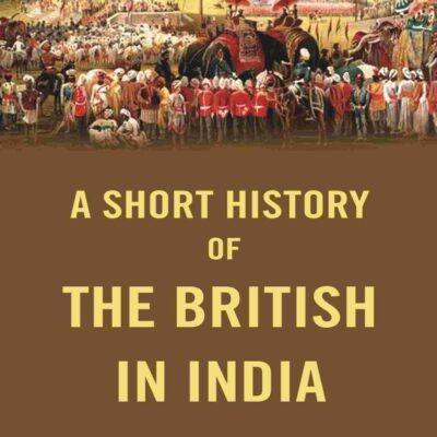 A Short History of the British in India