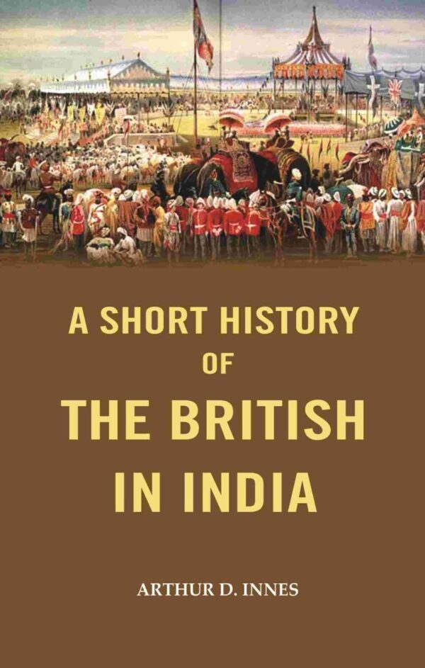 A Short History of the British in India - English book for students by Gyan Publishing House