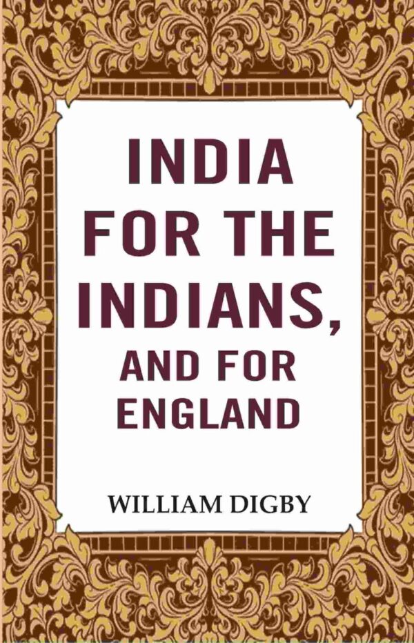 India for the Indians, and for England - hardcover book about Indian identity and British relations, published by Gyan Publishing House