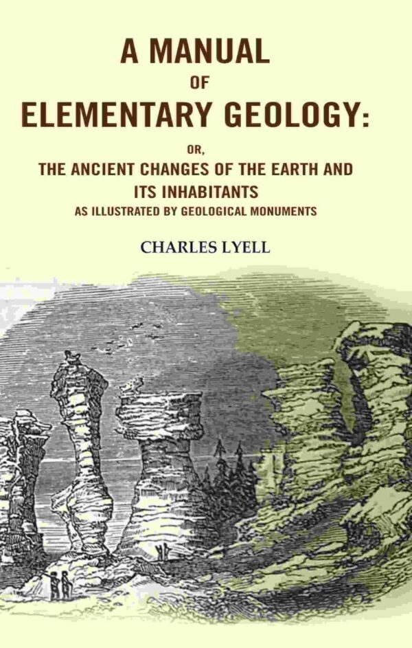 A Manual of Elementary Geology hardcover book cover - Charles Lyell's classic guide to Earth's ancient geological changes and monuments