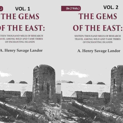 The Gems of the East: Sixteen Thousand miles of research Travel among wild and Tame Tribes of Enchanting Islands 2nd. set [Hardcover]